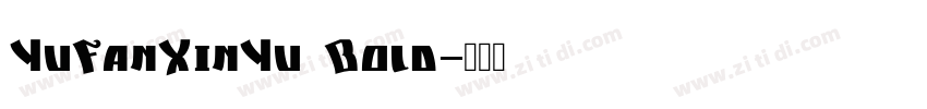 YuFanXinYu Bold字体转换